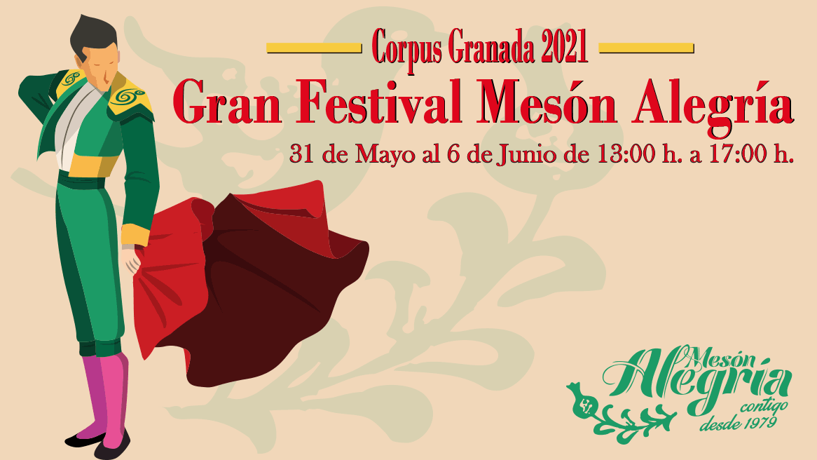 Gran Festival Mesón AleGran Festival Mesón Alegría,. Corpus 2021 Granadagría